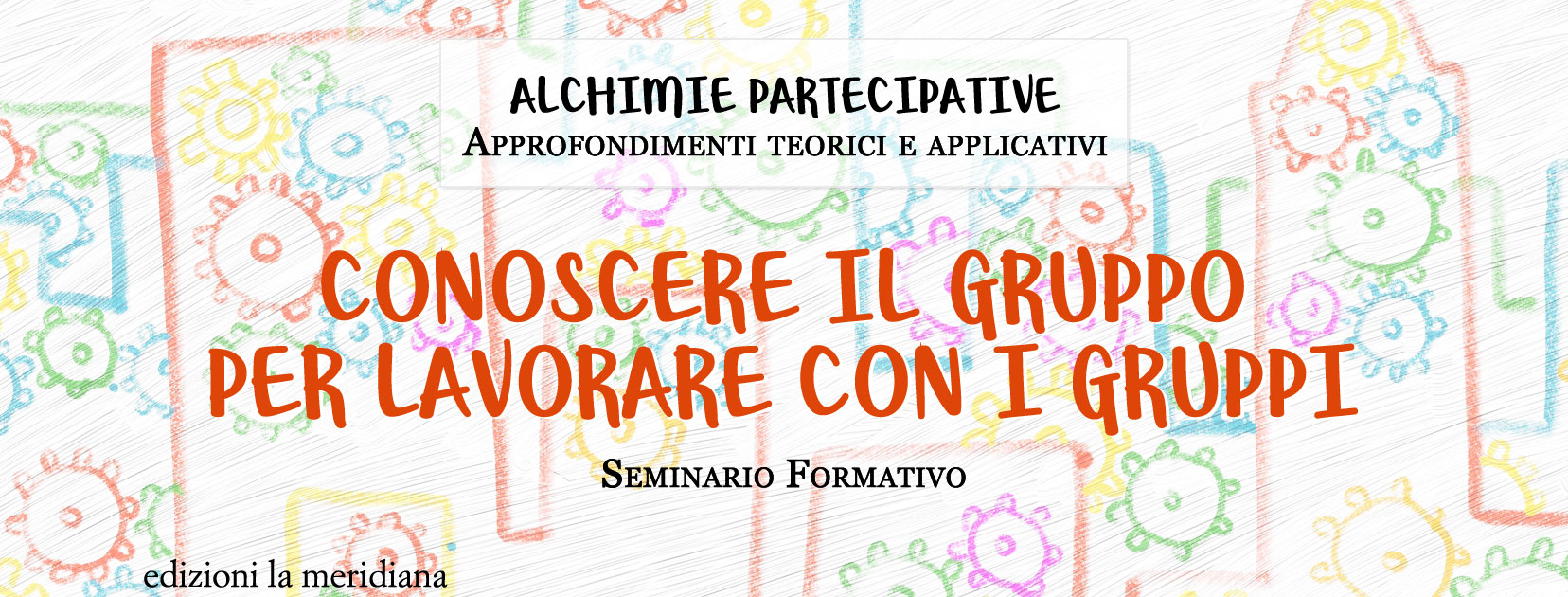 Conoscere il gruppo per lavorare con i gruppi / Novembre 2019