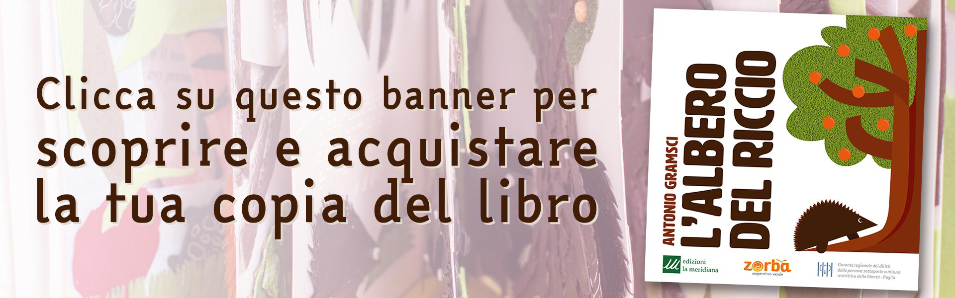 Banner rettangolare con immagine del libro e la scritta "Clicca su questo banner per scoprire e acquistare la tua copia del libro "L'albero del riccio""