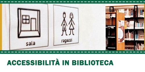 banner della proposta formativa "accessibilità in biblioteca". immagine di una parete con due stampe in CAA che indicano la sala ragazzi e sullo sfondo degli scaffali con libri.